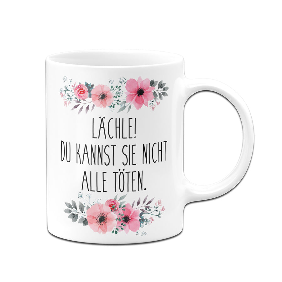 bild-tasse-laechle-du-kannst-sie-nicht-alle-toeten-....jpg