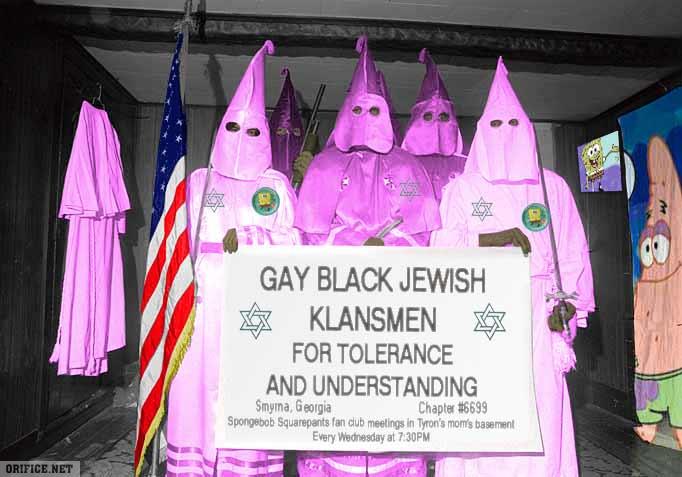 gayblackjewishklansmenfortoleranceandunderstan....jpg